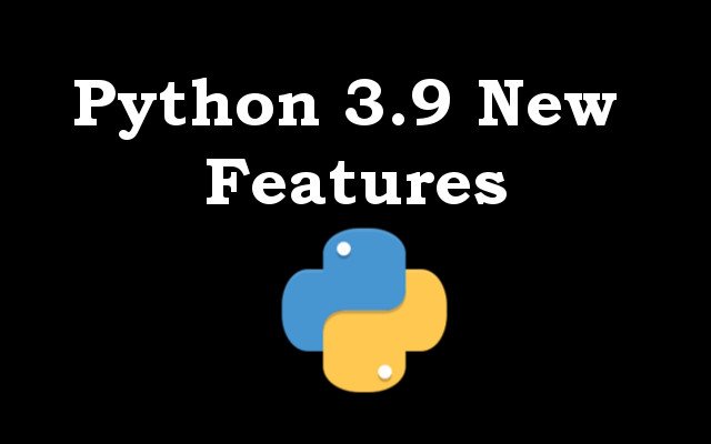Some New Features in Python 3.9