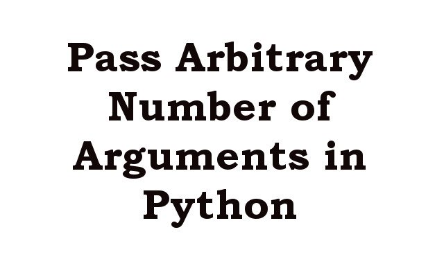 Pass Arbitrary Number of Arguments in Python