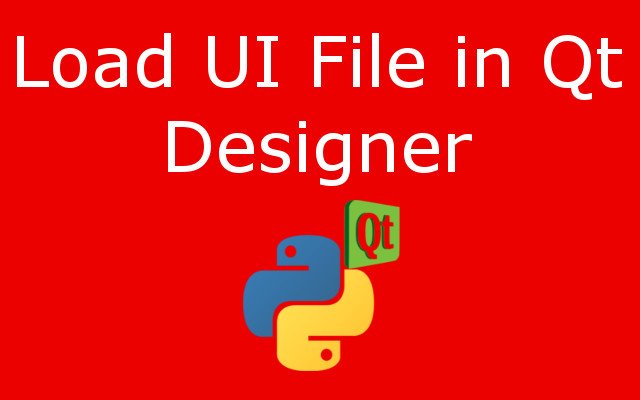 Load UI File in Qt Designer