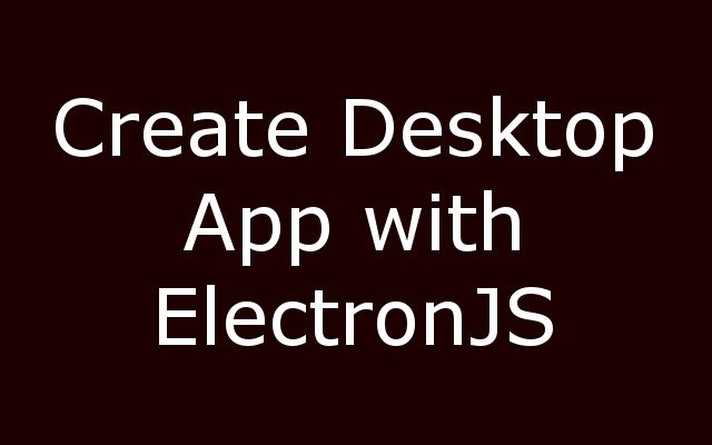 Create a Desktop App With JavaScript & Electron