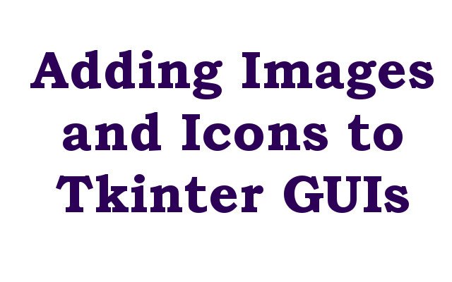 Adding Images and Icons to Tkinter GUIs