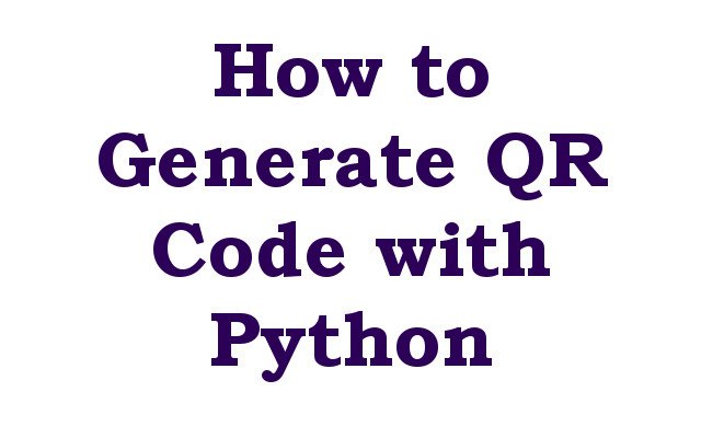 How to Generate QR Code with Python