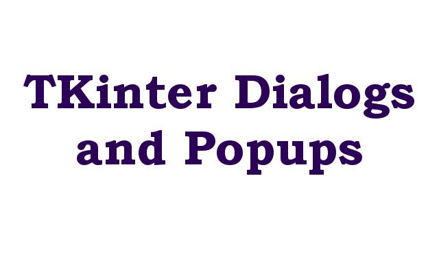 TKinter Applications with simple dialogs and pop-up windows