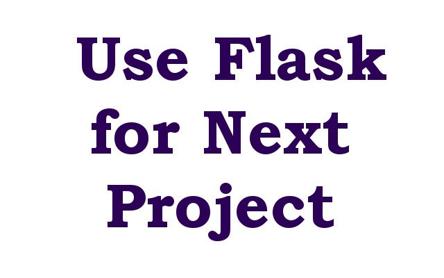 Why Flask is the Ideal Micro-Web Framework for Your Next Project