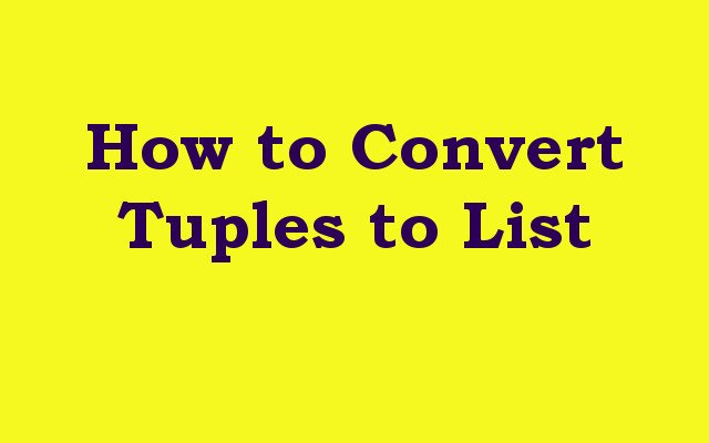 How to Convert Python Tuples to Lists