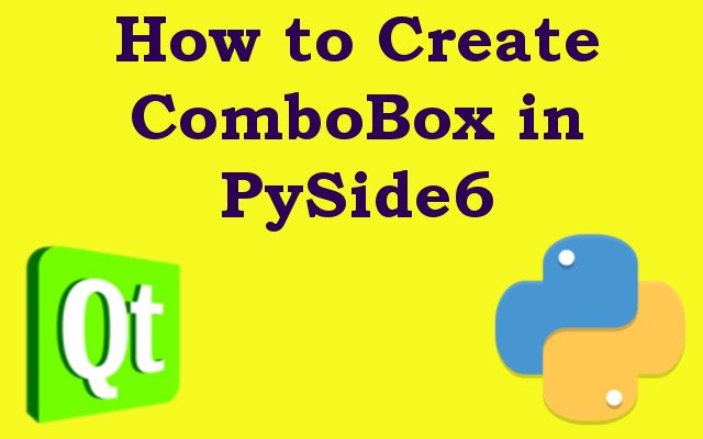How to Create ComboBox in PySide6