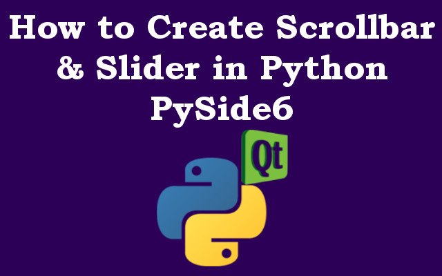 How to Create Scrollbar & Slider in Python PySide6