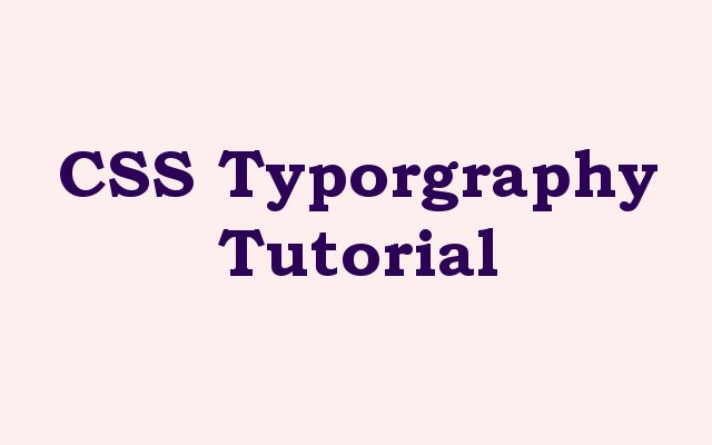 CSS Typography Tutorial