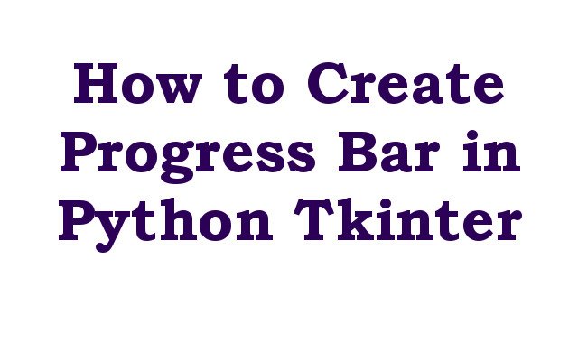 How to Create Progress Bar in Python Tkinter
