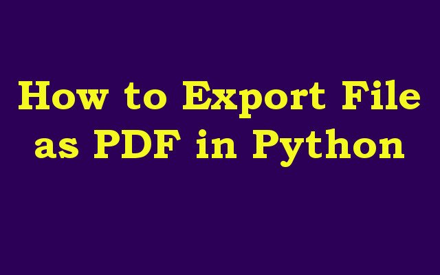 How to Export File as PDF in Python