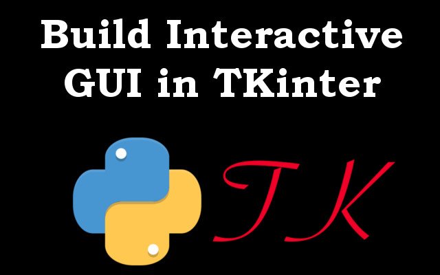 Building Interactive GUI Applications with Python Tkinter