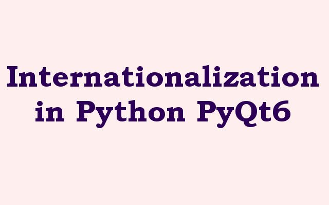 Internationalization in Python PyQt6