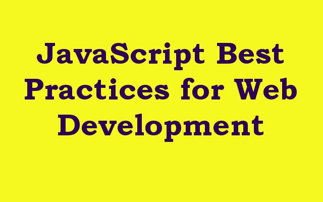 JavaScript Best Practices for Web Development