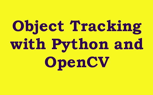 Object Tracking with Python and OpenCV