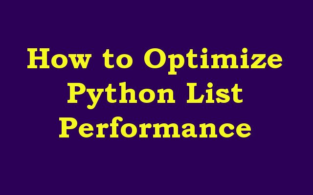 How to Optimize Python List Performance