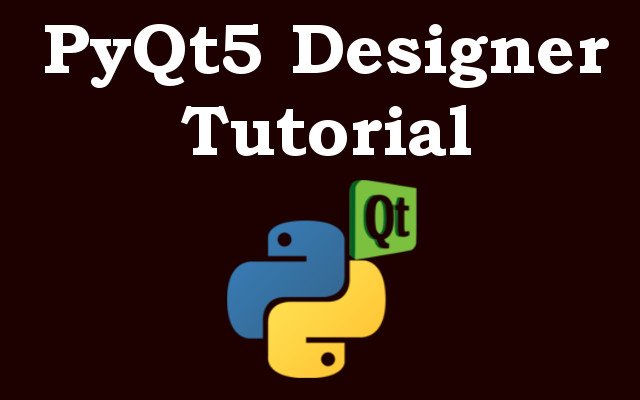 PyQt5 Designer Tutorial: Complete Guide to Qt Designer