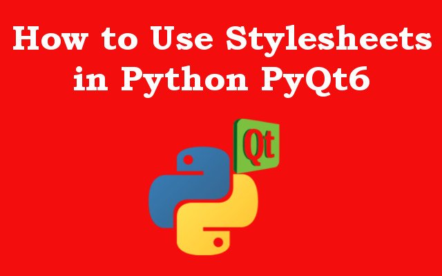 How to Use Stylesheets in Python PyQt6
