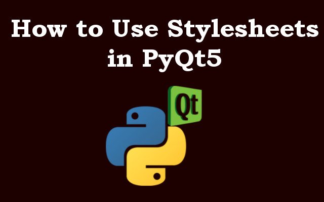 How to Use Stylesheets in PyQt5