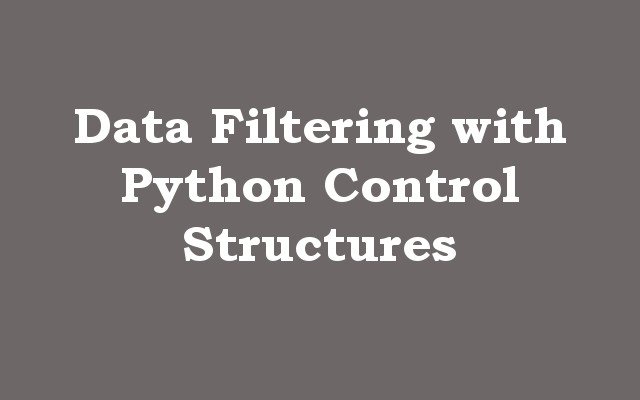 Data Filtering with Python Control Structures