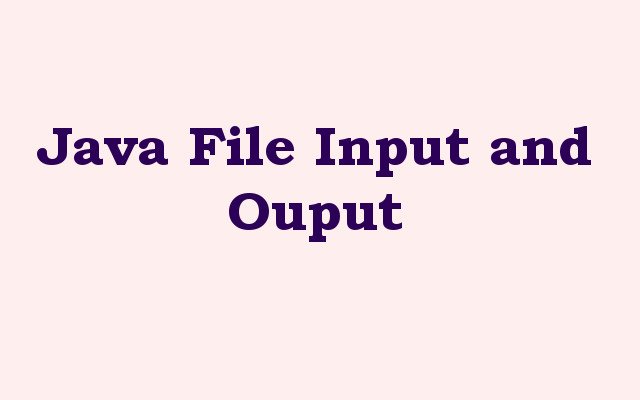 Java File Input and Output