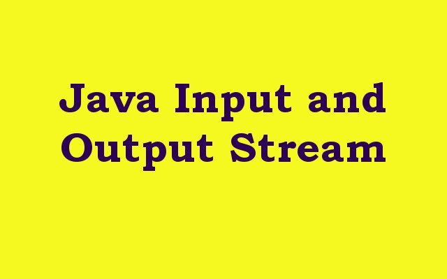 Java Input and Output Stream