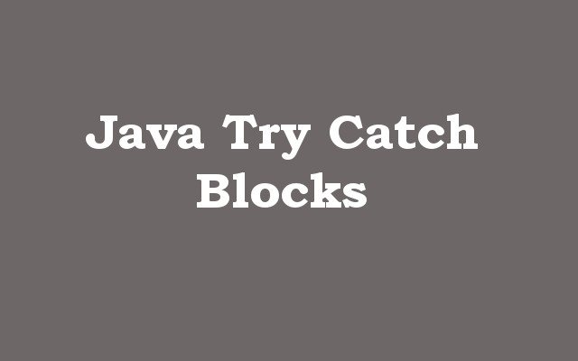Java Try Catch Blocks