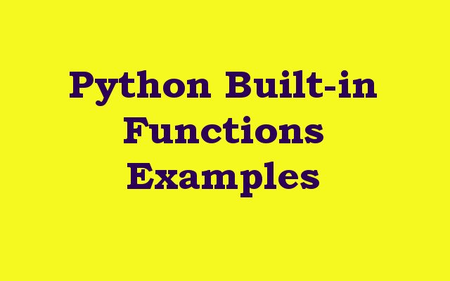 Python Built-in Functions Examples