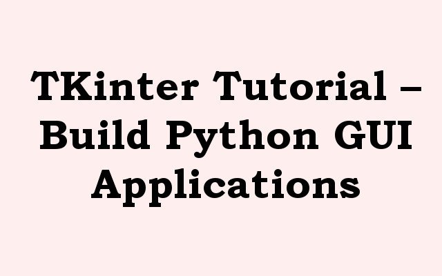 Python TKinter Tutorial