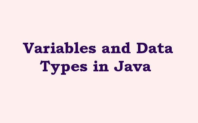 Variables and Data Types in Java