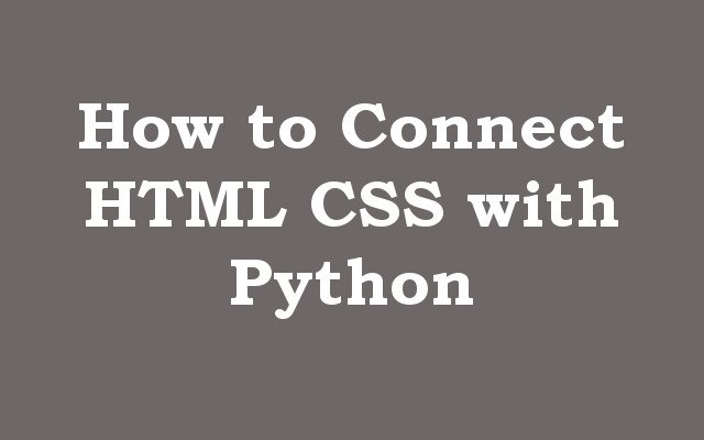 How to Connect HTML CSS with Python