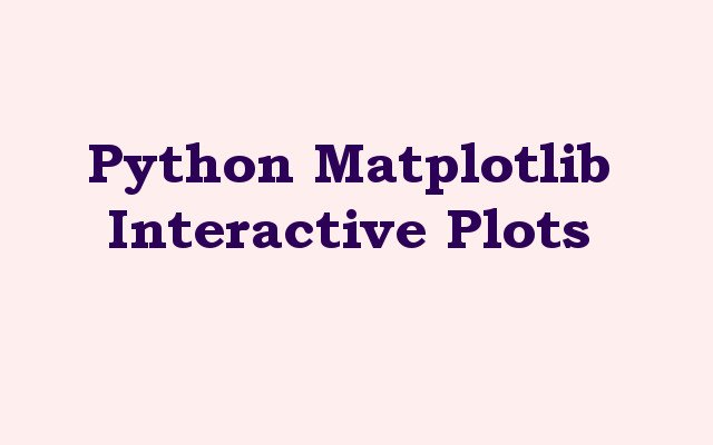 Python Matplotlib Interactive Plots