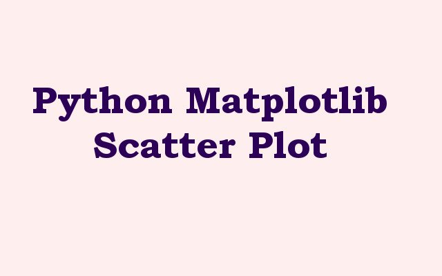 Python Matplotlib Scatter Plot