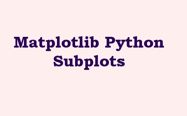Matplotlib Python Subplots