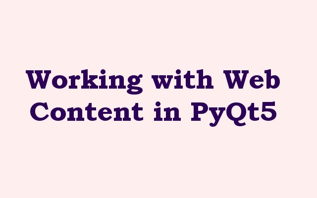 Working with Web Content in PyQt5